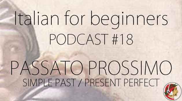 Italian Course For Beginners: Passato Prossimo, PODCAST #18 - Dante ...