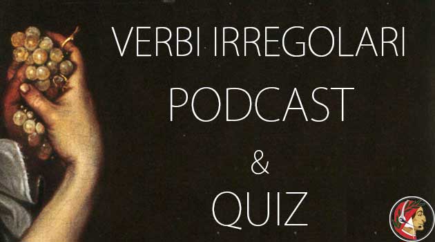 Italian Irregular Verbs presente Podcast And Quiz